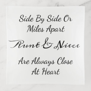 Aunt & Niece Quote – Side By Side or Miles Apart Trinket Tray