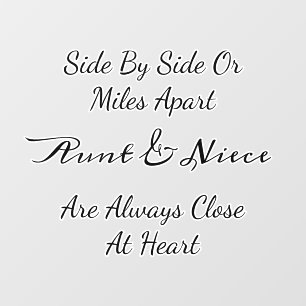 Aunt & Niece Quote – Side By Side or Miles Apart Wall Decal