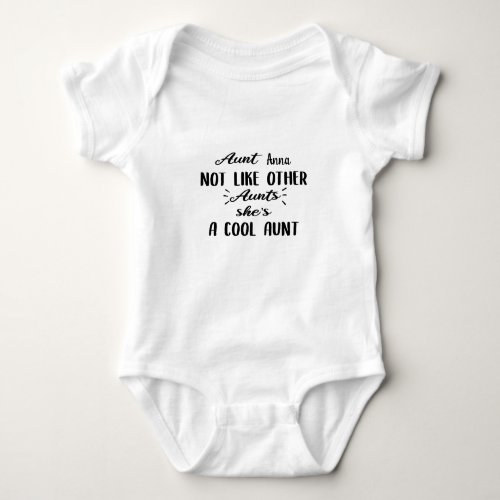 Aunt not like other aunts shes a cool aunt Cool  Baby Bodysuit