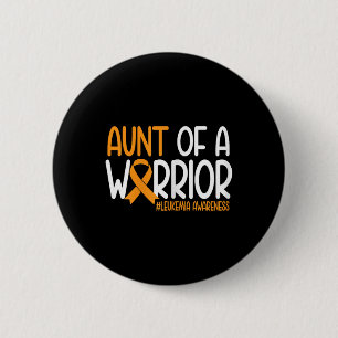 Aunt Of A Warrior Family Leukemia Cancer Awareness Button