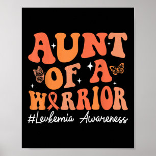 Aunt Of A Warrior Leukemia Awareness Orange Ribbon Poster