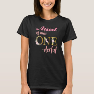 Aunt Of Miss One Derful 1st Birthday Girl 1st Birt T-Shirt