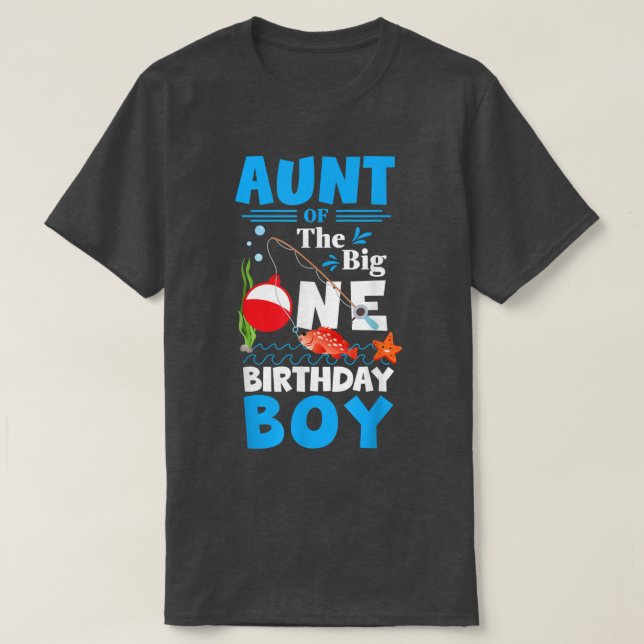 Aunt Of The Big One Birthday Boy Fishing 1st First T-Shirt (Design Front)