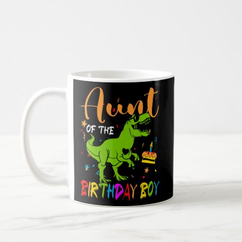 Aunt Of The Birthday Boy Happy Birthday  Dinosaur  Coffee Mug