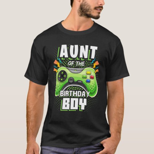 Aunt Of The Birthday Boy Matching Video Gamer Birt T_Shirt