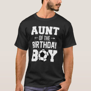 Aunt Of The Birthday Boy   Soccer Boy Family Match T-Shirt