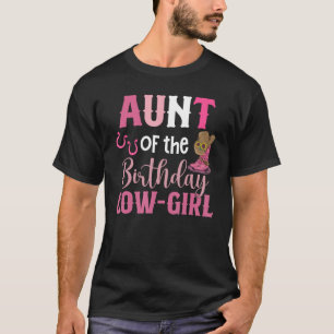 Aunt Of The Birthday Cow Girl Rodeo Cowgirl 1st Bi T-Shirt