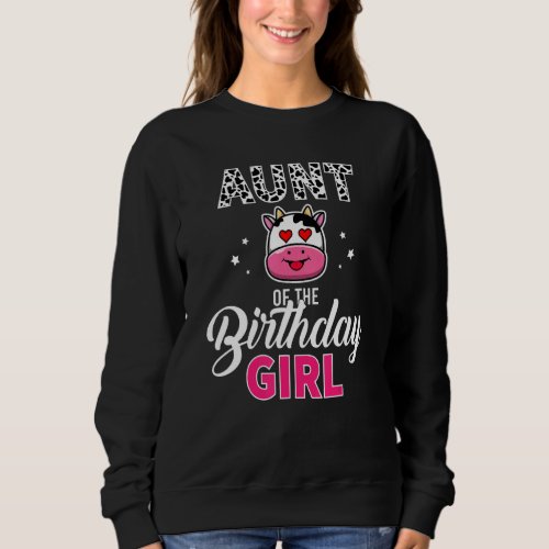 Aunt of The Birthday For Girl Cow Farm Birthday Sweatshirt