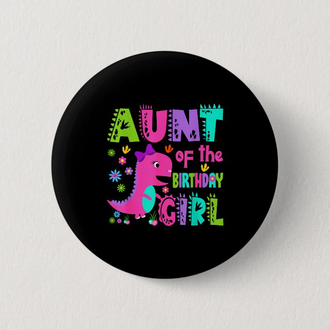 Aunt of the birthday girl saurus rex dinosaur button (Front)
