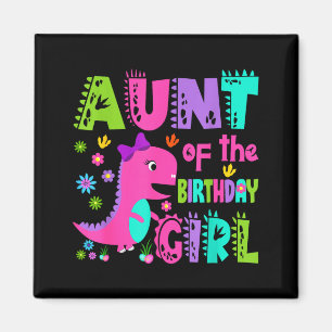 Aunt of the birthday girl saurus rex dinosaur magnet