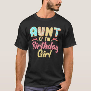Aunt Of The Birthday Girl Sweetie Sweet Icecream P T-Shirt
