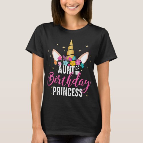 Aunt Of The Birthday Princess Aunt Gift Unicorn Bi T_Shirt