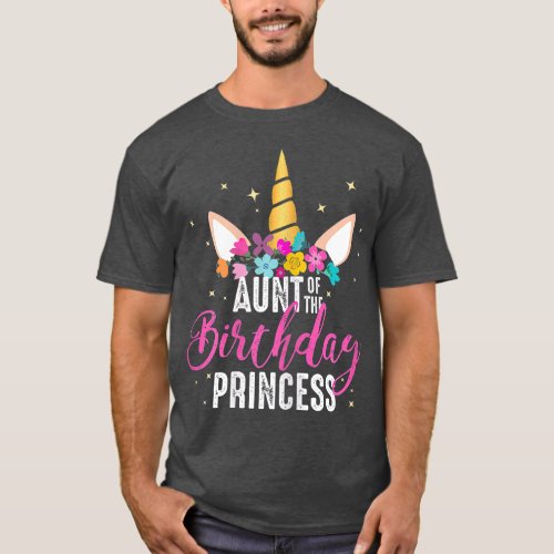 Aunt Of The Birthday Princess Aunt Gift Unicorn T_Shirt