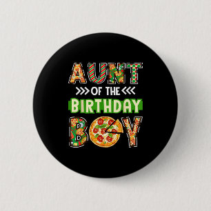 Aunt of the boy birthday boy pizza lover party  button