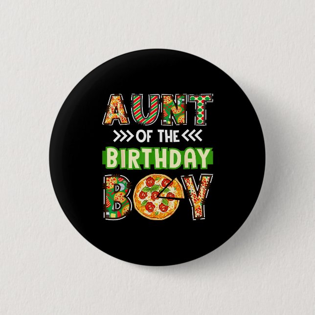 Aunt of the boy birthday boy pizza lover party  button (Front)