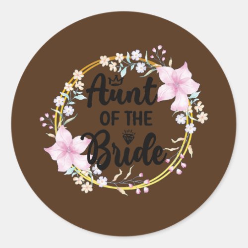 Aunt Of The Bride Bridal Shower Brides Aunt  Classic Round Sticker