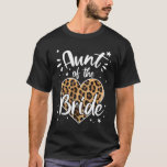 Aunt Of The Bride I Loved Her First Cute Leopard H T-Shirt<br><div class="desc">Aunt Of The Bride I Loved Her First Cute Leopard Heart</div>