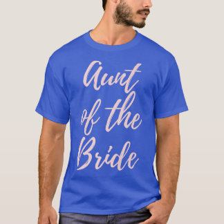 Aunt of the Bride Matching Wedding Day Aunt Gift T-Shirt