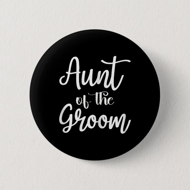 Aunt Of The Groom Engagement Married Wedding Party Button (Front)