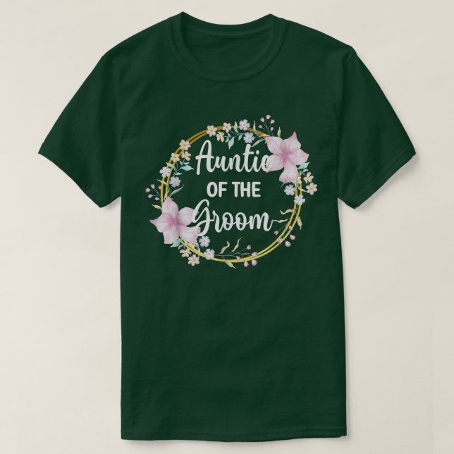 Aunt Of The Groom Shower Wedding Day Grooms Auntie T-Shirt (Design Front)