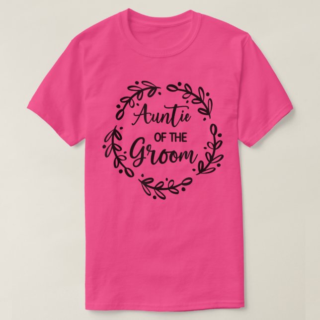 Aunt Of The Groom Wedding Day Groom Party Auntie  T-Shirt (Design Front)