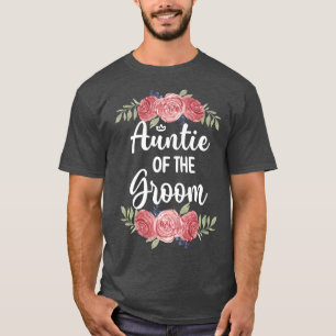 Aunt Of The Groom Wedding Party Groom ShowerT-Shir T-Shirt