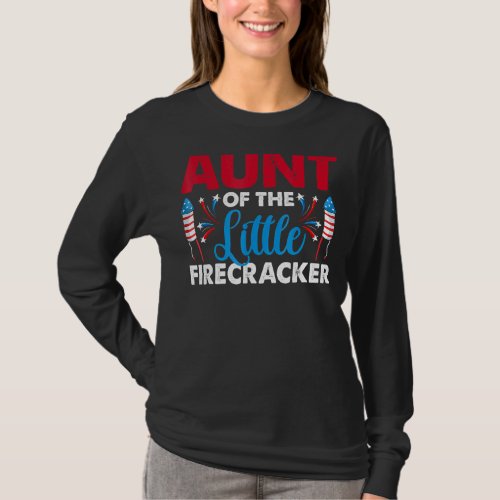 Aunt Of The Little Firecracker 4th Of July Birthda T_Shirt