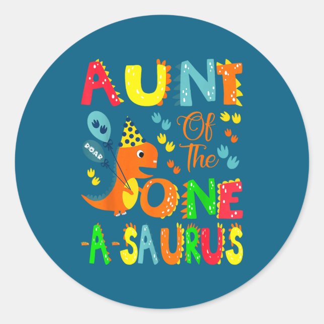 Aunt Of The One-a-saurus 1st Birthday Boy Dinosaur Classic Round Sticker (Front)