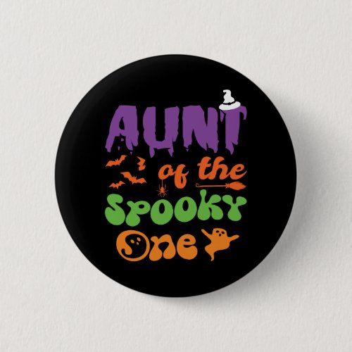 Aunt Of The Spooky One Halloween Family Matching Button