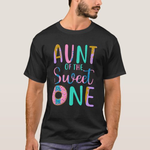 Aunt of the Sweet one Auntie 1st Birthday Girl Don T_Shirt