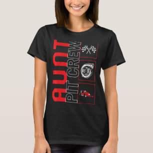 Aunt Pit Crew Car Racing Race Driver Racecar  Race T-Shirt