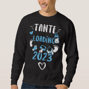 Aunt Tante Loading 2023 Baby Boy Sayings Sweatshirt