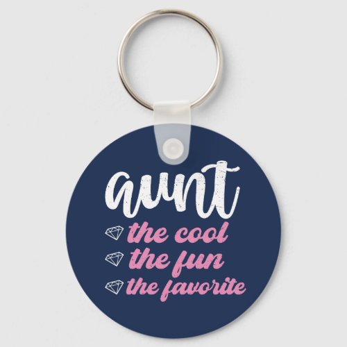 Aunt The Cool The Fun The Favorite Funny Auntie Keychain