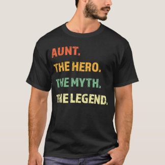 Aunt The Hero The Myth The Legend Family T-Shirt
