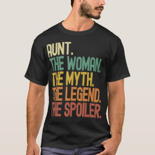 Aunt The Woman Myth Legend Spoiler Funny Women's T-Shirt