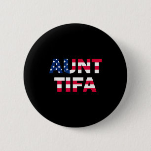 Aunt Tifa Flag Us Funny Aunt Tifa - I Am Aunt Tifa Button
