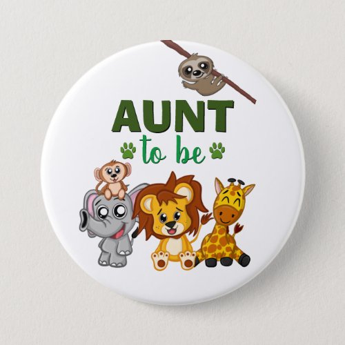 Aunt To Be Jungle Safari Zoo Animal Baby Shower Button