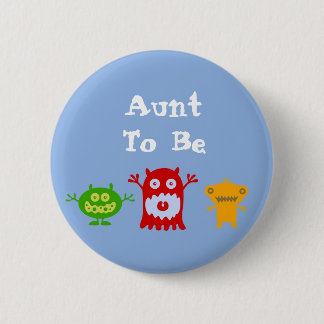 Aunt to Be Little Monsters Pin