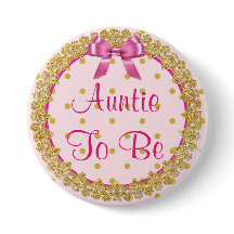 Aunt to be Pink and Gold  Baby Shower Button