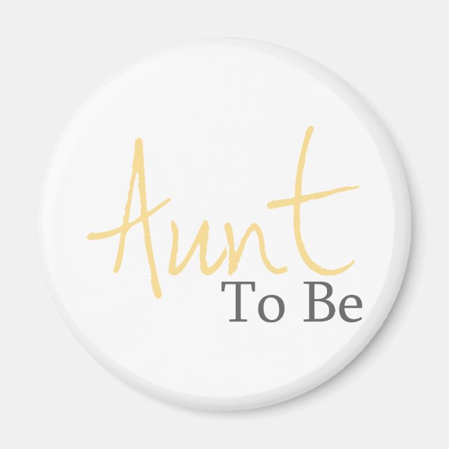 Aunt To Be (Yellow Script) Magnet (Front)