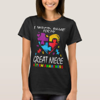 Aunt Uncle I Wear Blue For My Great Niece Autism A