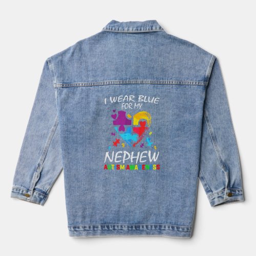 Aunt Uncle I Wear Blue For My Nephew Autism Awaren Denim Jacket