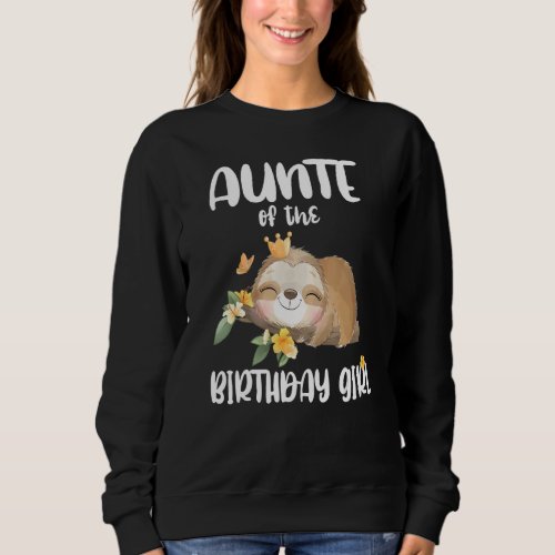 Aunte 1st First Sloth Birthday Family Sloth Birthd Sweatshirt