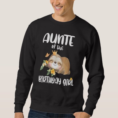 Aunte 1st First Sloth Birthday Family Sloth Birthd Sweatshirt