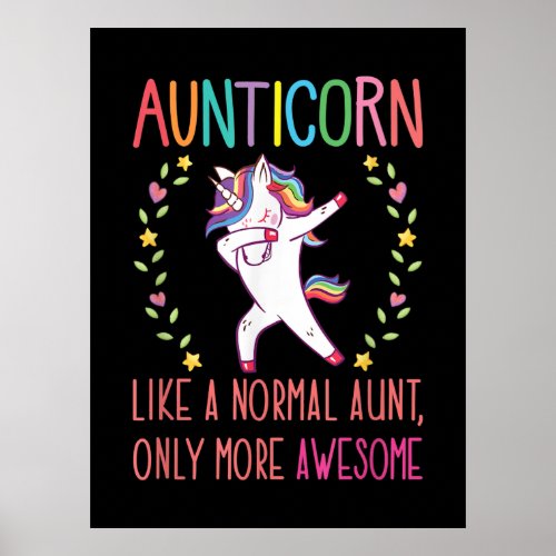 aunticorn like a normal aunt only more awesome pn poster