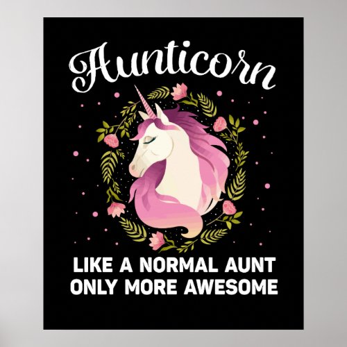 Aunticorn Like A Normal Aunt Only More Awesome Poster