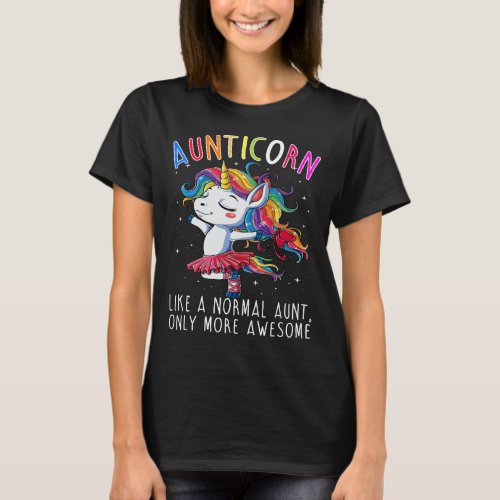 Aunticorn Like A Normal Aunt Only More Awesome T_Shirt