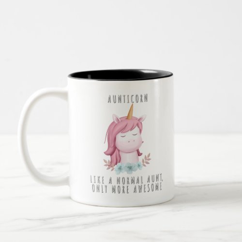 aunticorn like a normal aunt only more awesome Two_Tone coffee mug