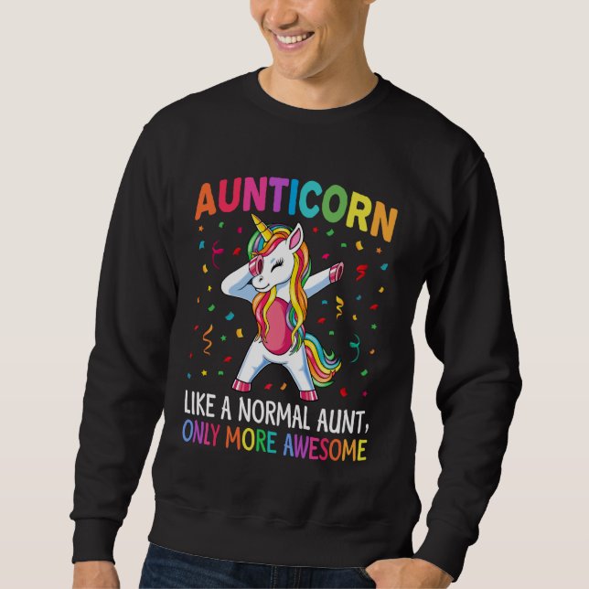Aunticorn Like an Aunt Only Awesome Dabbing Unicor Sweatshirt (Front)