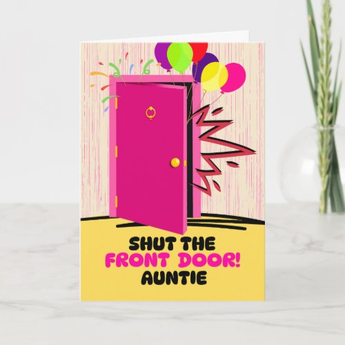 Auntie Birthday Shut the Front Door  Card